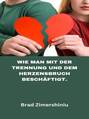 cover image of WIE MAN MIT DER TRENNUNG UND DEM HERZENSBRUCH BESCHÄFTIGT